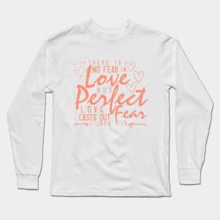 There is no Fear in Love Valentines Bible Verse Typograpy Design Long Sleeve T-Shirt